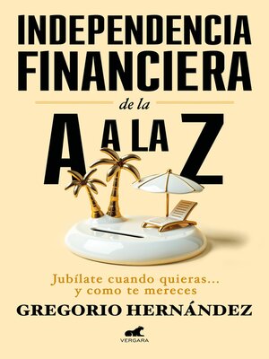cover image of Independencia financiera de la a a la Z